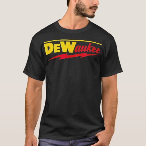 Funny DeWaukee Power Tool Brand T_Shirt