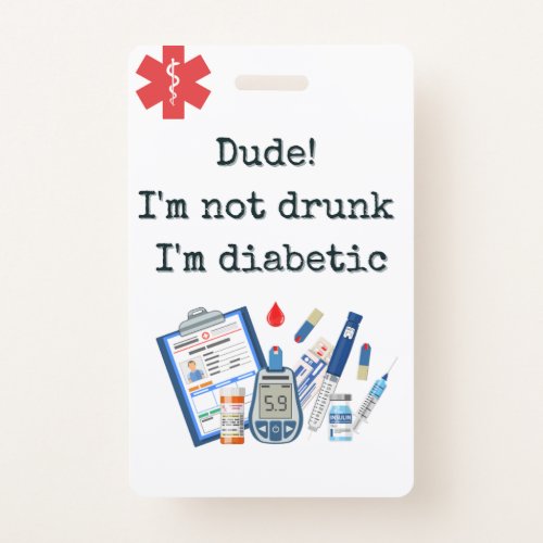 Funny Diabetic Emergency Medical Alert  Badge