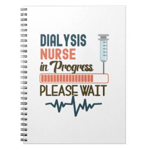 Funny Dialysis Nurse Gift Dialysis Nurse In Progr Notebook