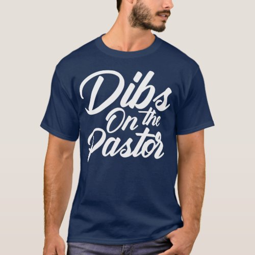 Funny Dibs On The Pastor Gift For Women Cool T_Shirt