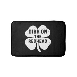 Funny Dibs On The Redhead For St Patricks Day Bath Mat