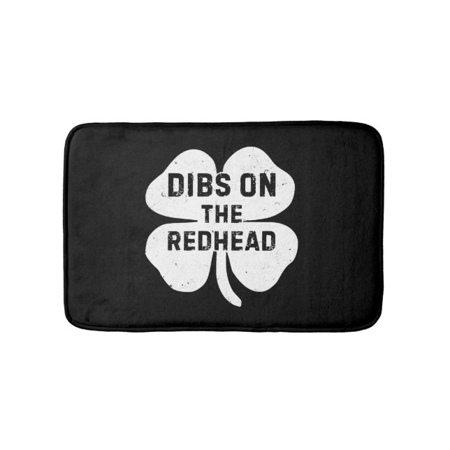 Funny Dibs On The Redhead For St Patricks Day Bath Mat (Front)