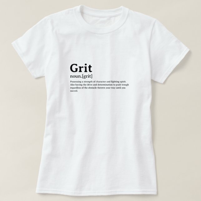 Funny Dictionary Definition Grit T-Shirt (Design Front)