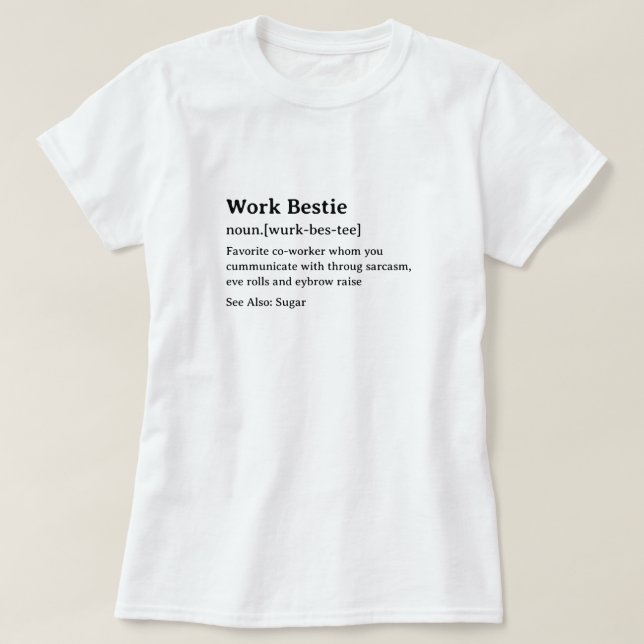 Funny Dictionary Definition Work Bestie T-Shirt (Design Front)