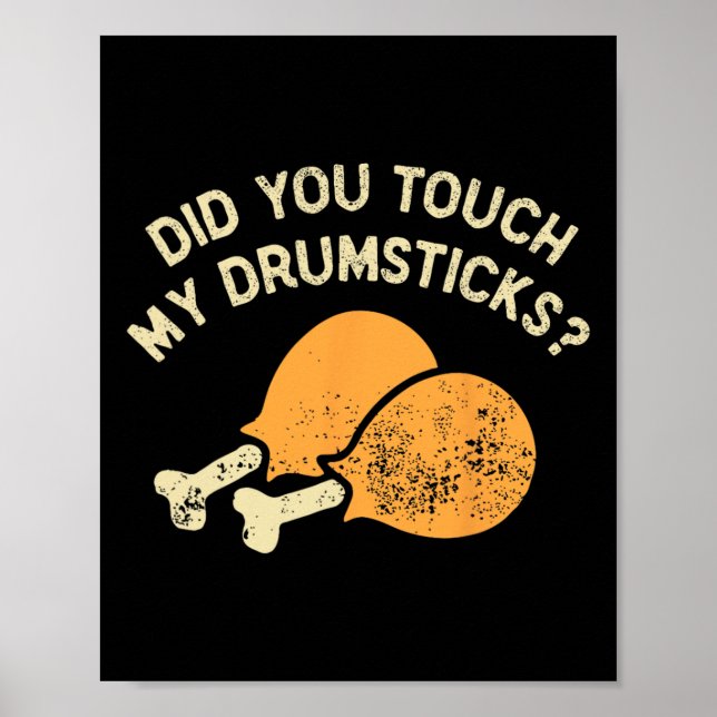 Funny Did You Touch My Drumsticks Uni For Men's  Poster (Front)