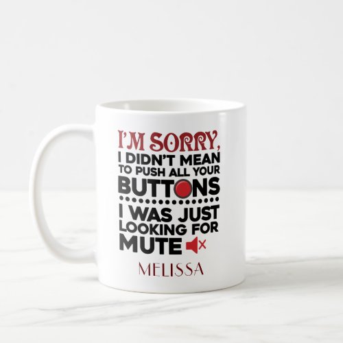Funny Didnt Mean To Push Your Buttons Birthday Coffee Mug