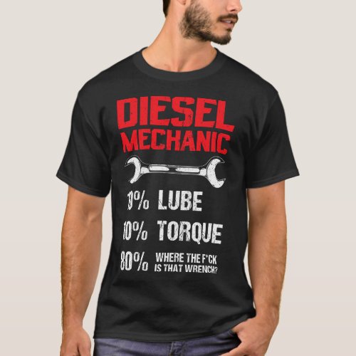 Funny Diesel Mechanic Percentage Lube Torque Wrenc T_Shirt