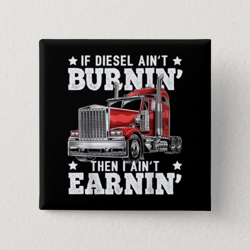 Funny Diesel Trucker Big Rig Semi_Trailer Truck Button