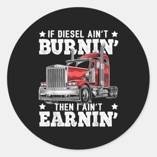 Funny Diesel Trucker Big Rig Semi_Trailer Truck Classic Round Sticker