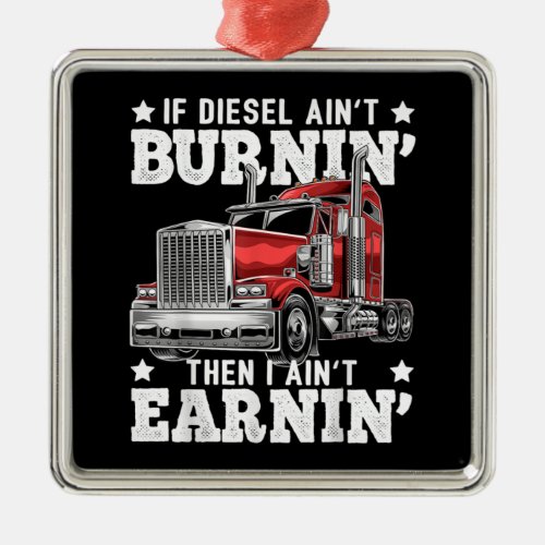 Funny Diesel Trucker Big Rig Semi_Trailer Truck Metal Ornament