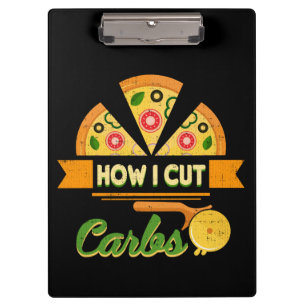 Funny Diet Humor - How I Cut Carbs - Pizza Novelty Clipboard