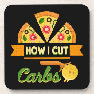 Funny Diet Humor - How I Cut Carbs - Pizza Novelty Coaster