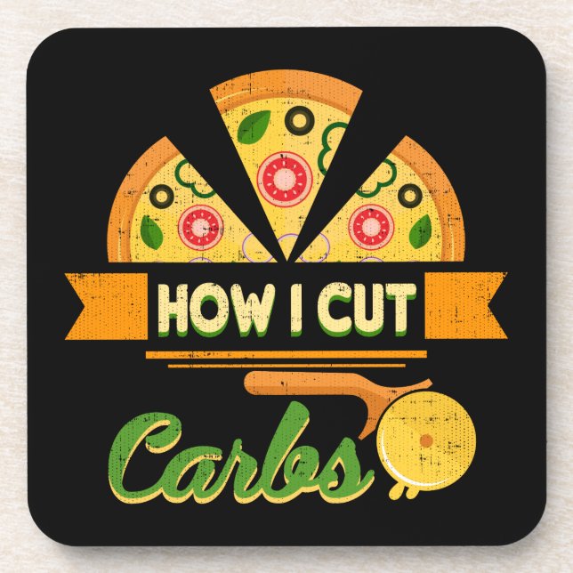 Funny Diet Humor - How I Cut Carbs - Pizza Novelty Coaster (Front)