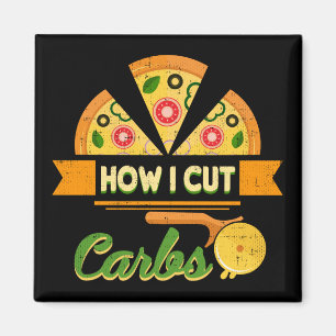 Funny Diet Humor - How I Cut Carbs - Pizza Novelty Magnet