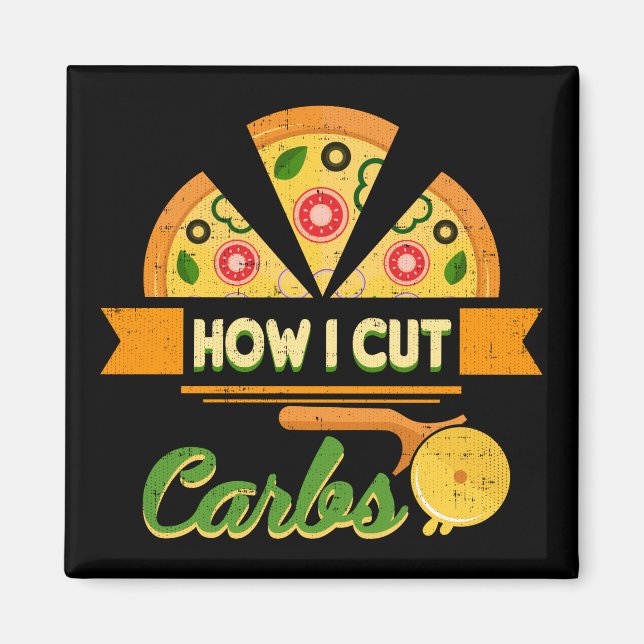 Funny Diet Humor - How I Cut Carbs - Pizza Novelty Magnet (Front)