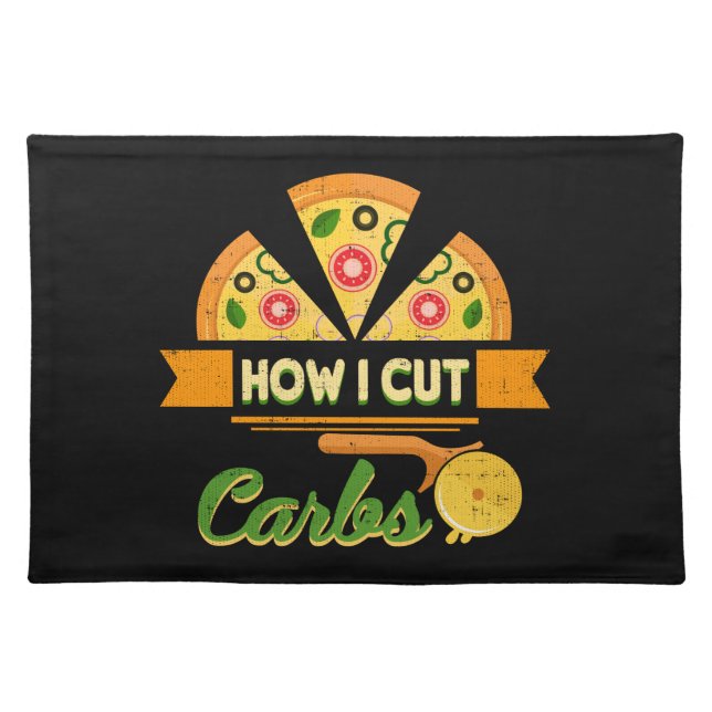 Funny Diet Humor - How I Cut Carbs - Pizza Novelty Placemat (Front)