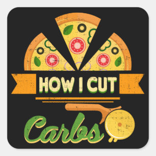 Funny Diet Humor - How I Cut Carbs - Pizza Novelty Square Sticker
