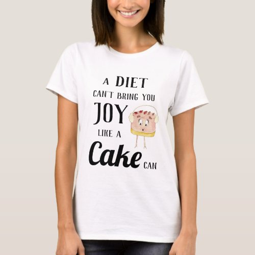 Funny Diet Vs Strawberry Cheesecake Slogan Humour T_Shirt