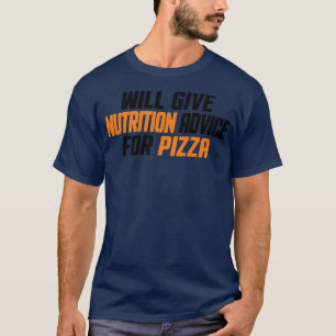 Funny, Dietitian, Will Give Nutrition Advice For P T-Shirt