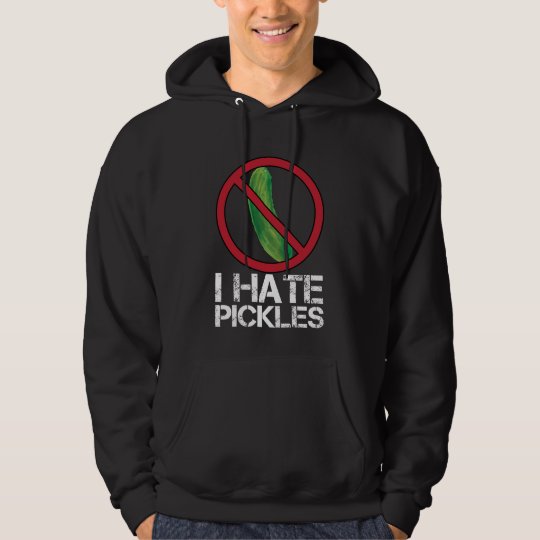 Funny Dill Cucumber Hater Humor I Hate Pickles Hoodie