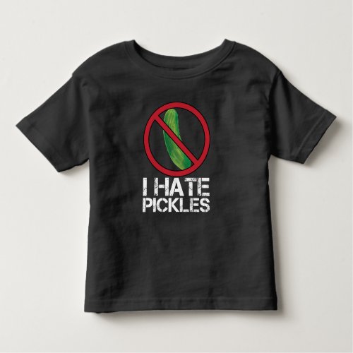 Funny Dill Cucumber Hater Humor I Hate Pickles Toddler T_shirt