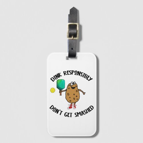 Funny Dink Responsibly Pickleball Sports Luggage Tag