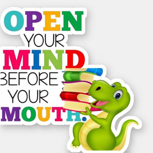 funny dinoceur _open your mind_ sticker
