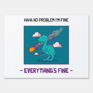 Funny Dinosaur Asteroid Everything's Fine Sign