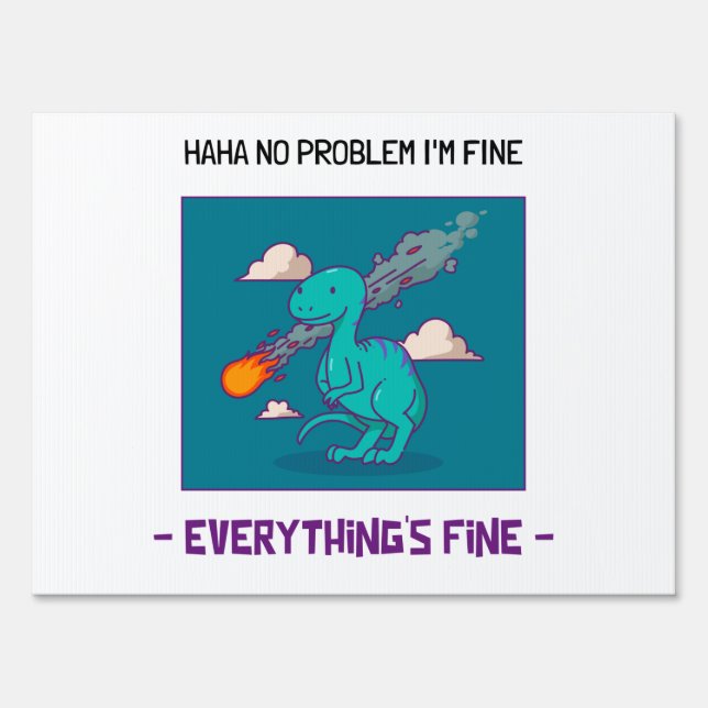Funny Dinosaur Asteroid Everything's Fine Sign (Front)