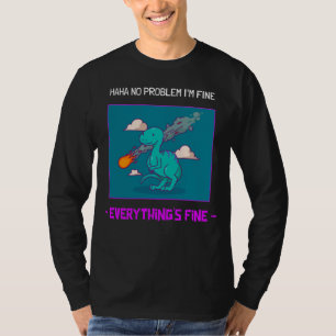 Funny Dinosaur Asteroid Everything's Fine T-Shirt
