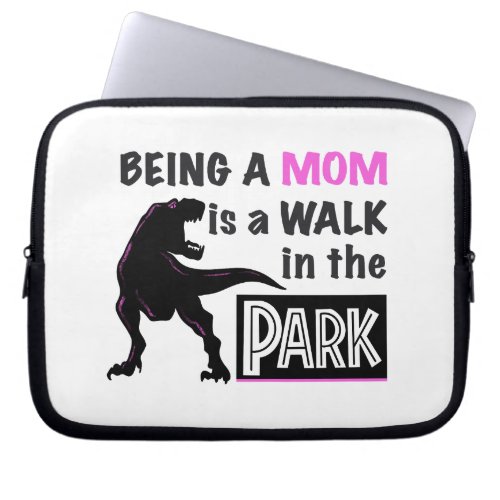 Funny Dinosaur Being A Mom is a Walk in the Park Laptop Sleeve