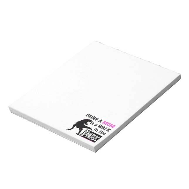 Funny Dinosaur Being A Mom is a Walk in the Park Notepad (Rotated)