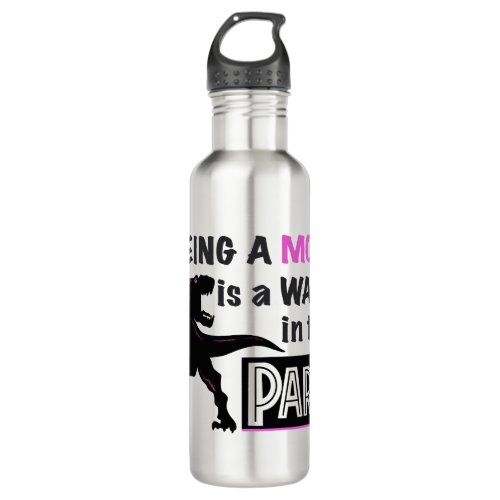 Funny Dinosaur Being A Mom is a Walk in the Park Stainless Steel Water Bottle