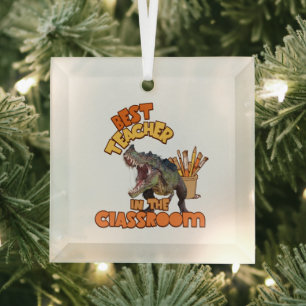 Funny Dinosaur Best Teacher in the Classroom  Glass Ornament