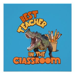 Funny Dinosaur Best Teacher in the Classroom  Poster