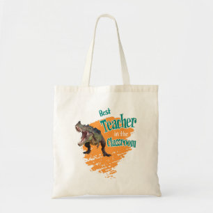 Funny Dinosaur Best Teacher in the Classroom Tote Bag