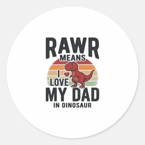 Funny Dinosaur Dad RAWR Vintage Shirt Design_1 Classic Round Sticker