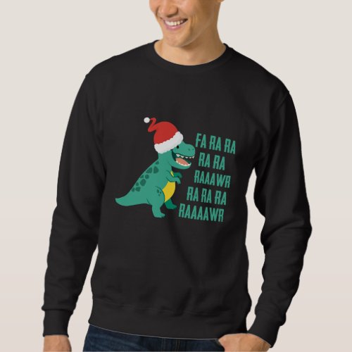 Funny Dinosaur Fa Ra Rawr Rawr Christmas TRex xmas Sweatshirt