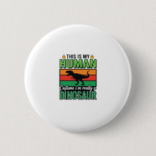Funny Dinosaur Human Costume Halloween Button