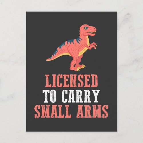 Funny Dinosaur _ Licensed To Carry Small Arms Postcard