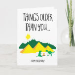 Funny Dinosaur Old Over the Hill Birthday Card<br><div class="desc">Things older than you...  Funny birthday card!
Copyright and desing by @Striped Hat Studio - all rights reserved.</div>