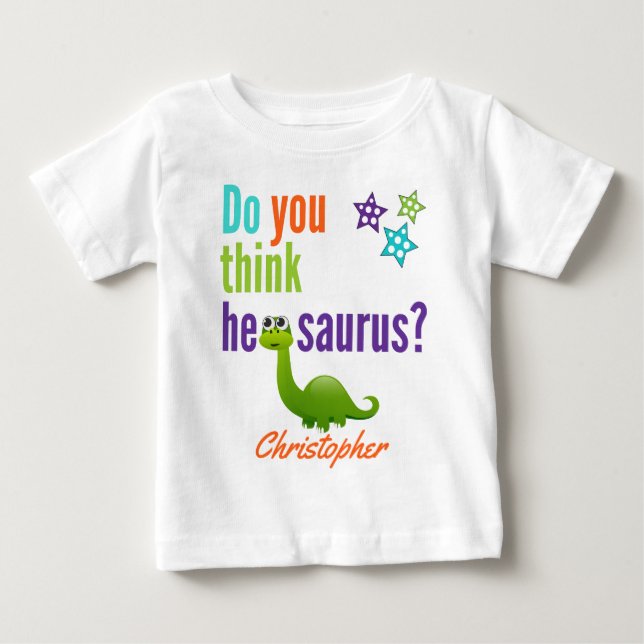 Funny Dinosaur Quote Colorful Baby T-Shirt (Front)