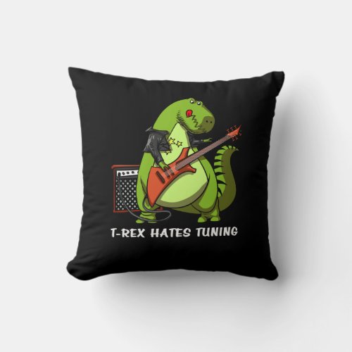 Funny Dinosaur T_Rex Hates Guitar Tuning Throw Pillow