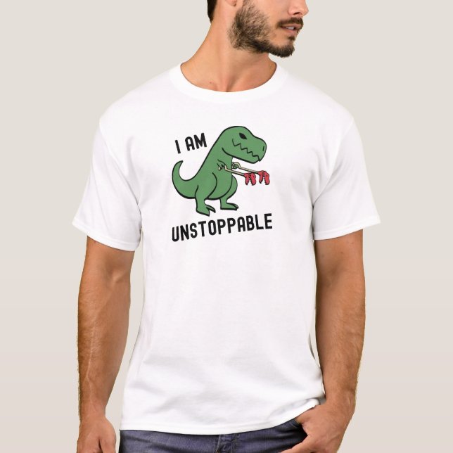 Funny Dinosaur T rex I am Unstoppable T-Shirt (Front)