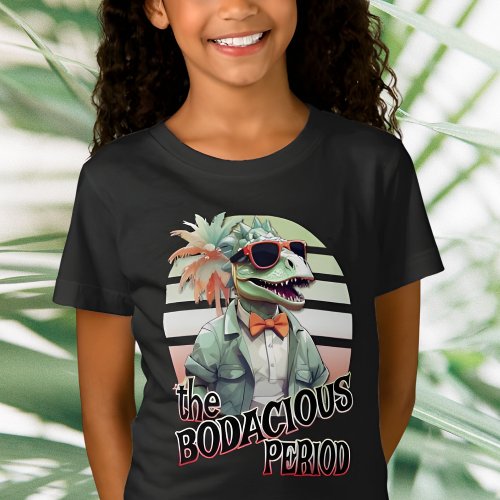 Funny Dinosaur The Bodacious Period T_Shirt