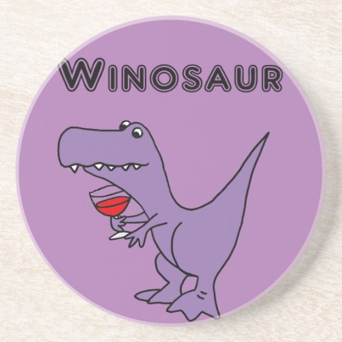 Funny Dinosaur with Wine is a Winosaur Drink Coaster