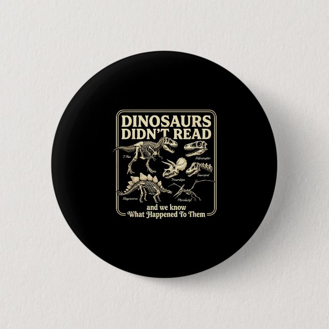 Funny dinosaurs didn't read bookworm kids summer button (Front)