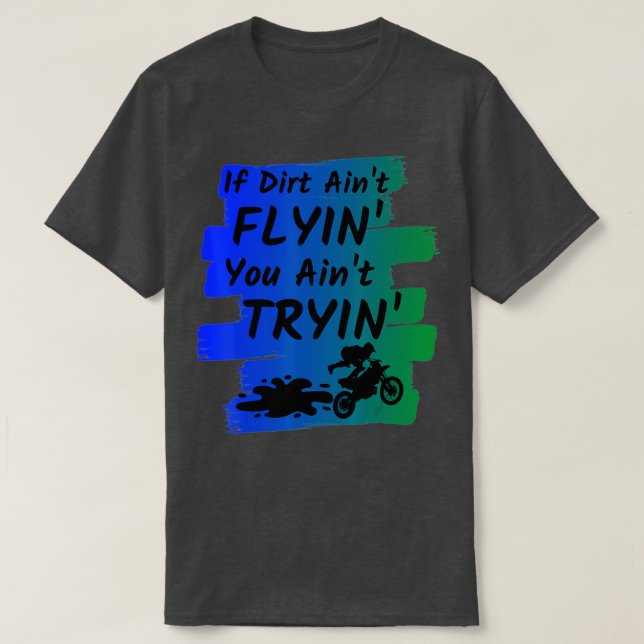 Funny Dirt Bike Gift Supercross Motocross Riders T-Shirt (Design Front)