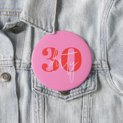 Funny Dirty 30 30th Birthday Button