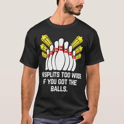 Funny Dirty Bowling Joke  for Men and Women  T_Shirt